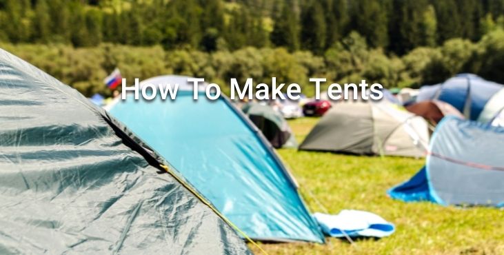 How To Make Tents
