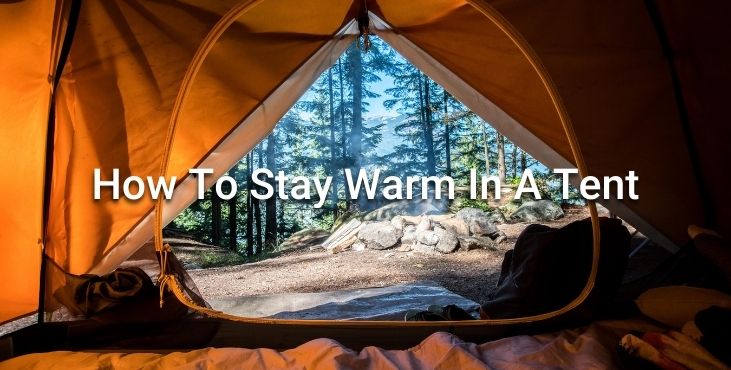 How To Stay Warm In A Tent