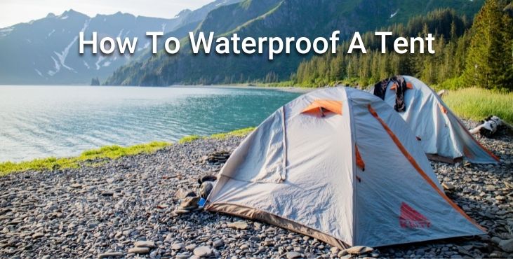 How To Waterproof A Tent